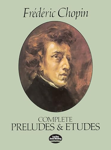 Chopin Complete Preludes And Etudes (Dover Classical Piano Music) von Dover Publications